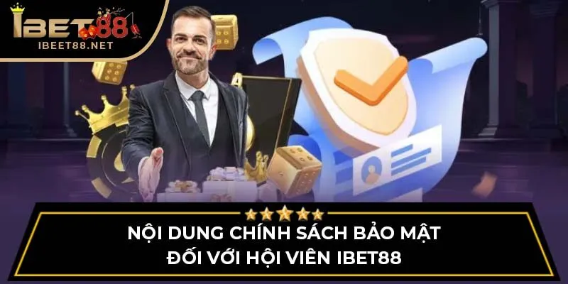 Nội dung chính sách bảo mật đối với hội viên IBET88