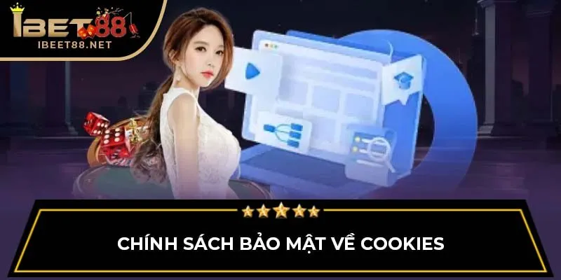 Chính sách bảo mật về Cookies