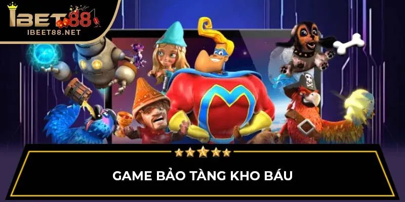 Top 10 Game Nổ Hũ Đổi Thưởng Uy Tín Nhất Tại Ibet88 4 Game Bảo Tàng Kho Báu