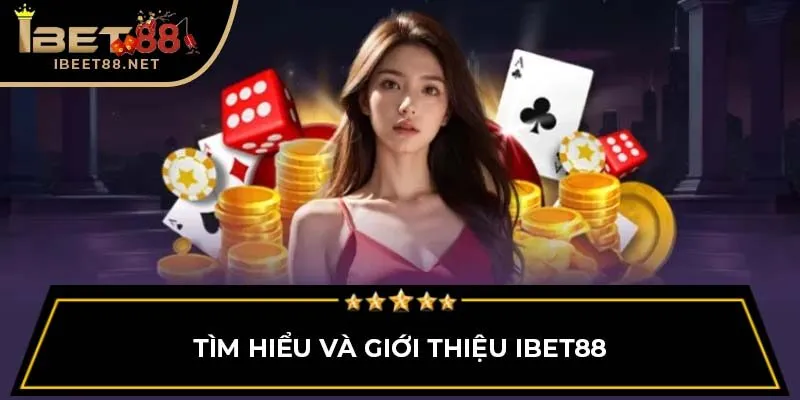 Giới Thiệu IBET88 - Thiên Đường Cá Cược Hàng Đầu Châu Á 1 Tìm hiểu và giới thiệu IBET88
