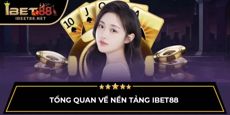 Tổng quan về nền tảng IBET88 