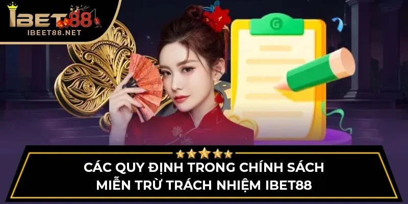 Thông Tin Miễn Trừ Trách Nhiệm Được Quy Định Tại IBET88 2 Các quy định trong chính sách miễn trừ trách nhiệm IBET88