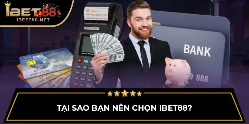 Hướng Dẫn Nạp Tiền IBET88 Đơn Giản Và Siêu Nhanh Chóng 2 Tại sao bạn nên chọn IBET88?